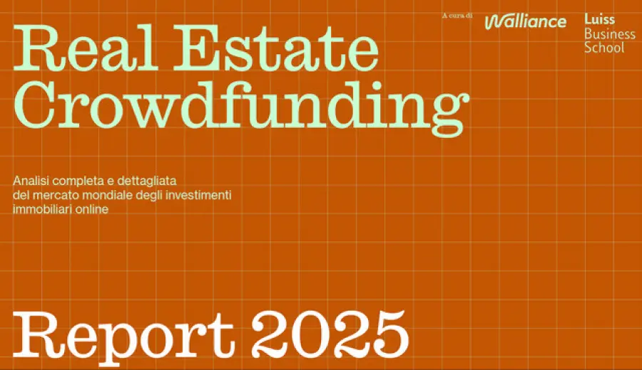 Walliance compie 10 anni e presenta con Luiss Business School il nuovo “Real Estate Crowdfunding Report”: un mercato globale da 58,8 miliardi di euro